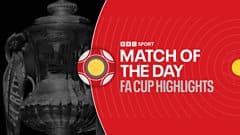 Watch: Match of the Day - FA Cup third round highlights